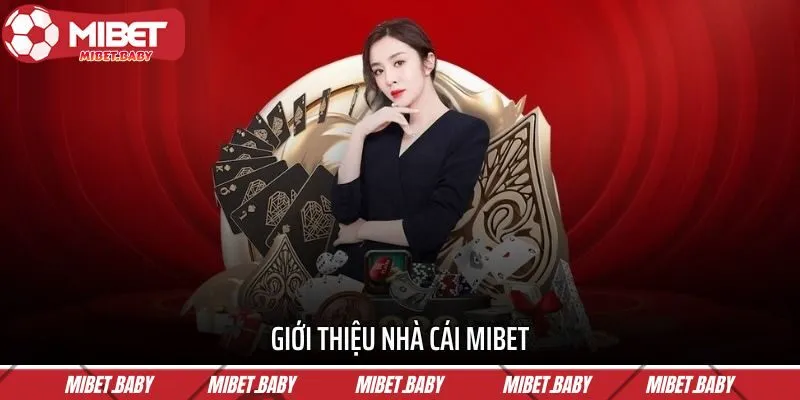 Giới thiệu MIBET – nhà cái uy tín, vô cùng hiện đại