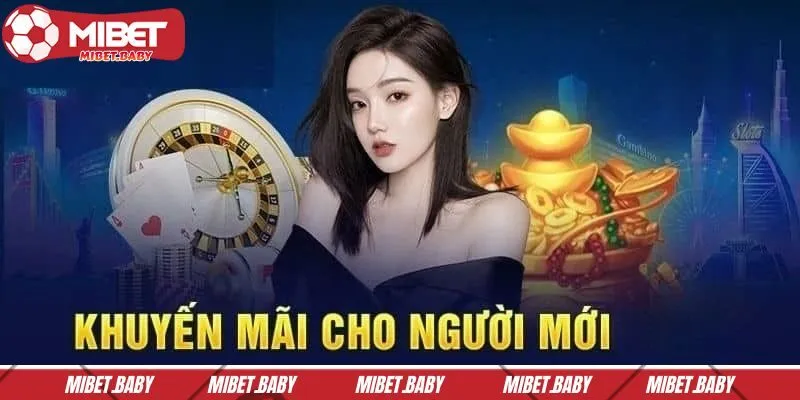 Khuyến mãi thành viên mới MIBET khủng ra sao?